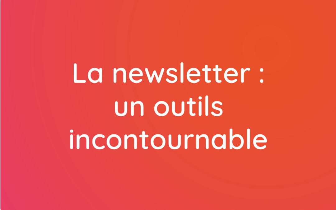 La newsletter : un outils incontournable