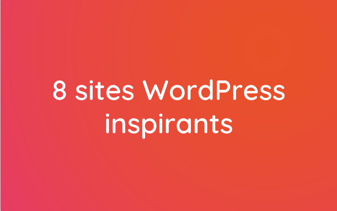 8 sites WordPress inspirants