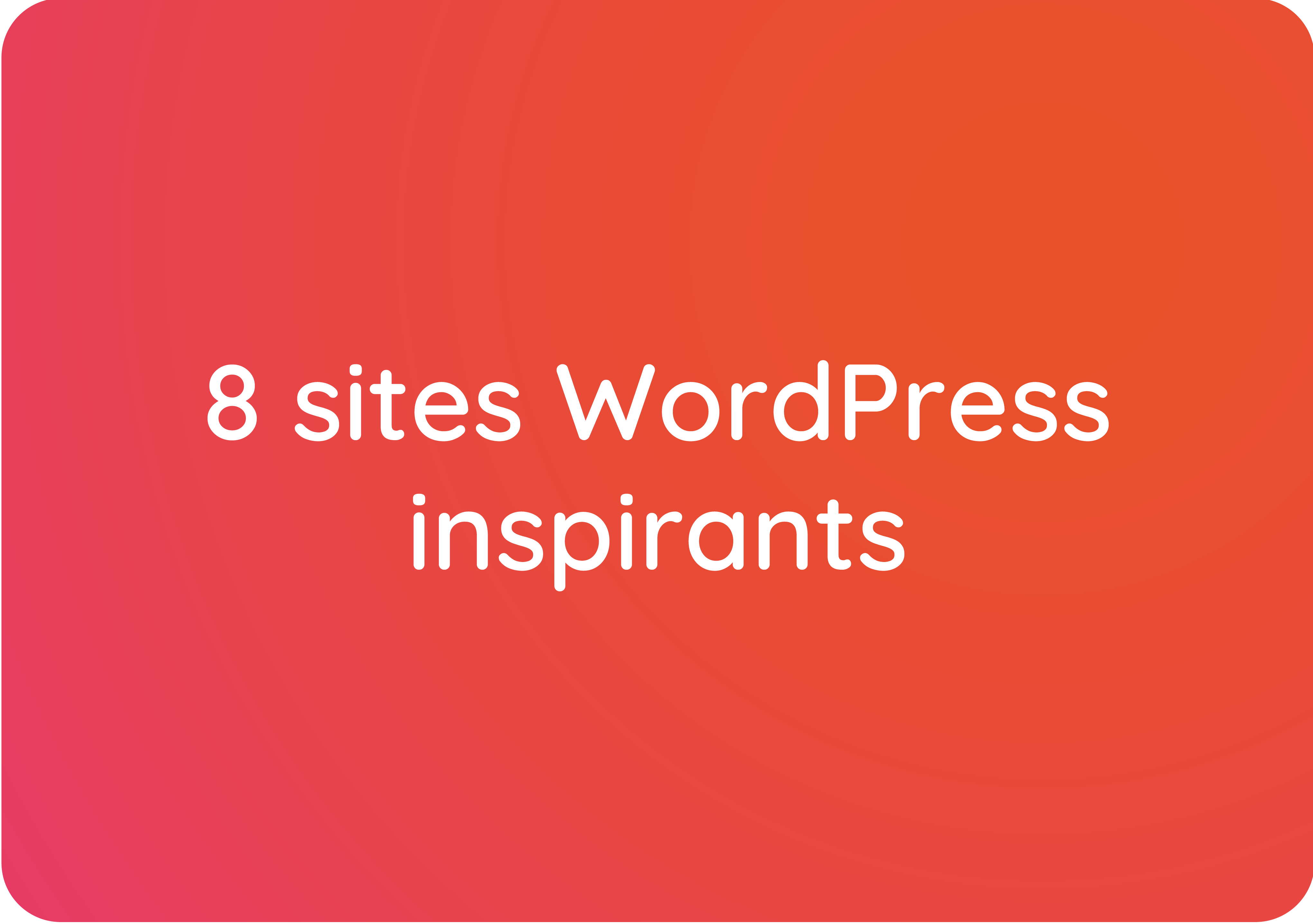8 sites WordPress inspirants