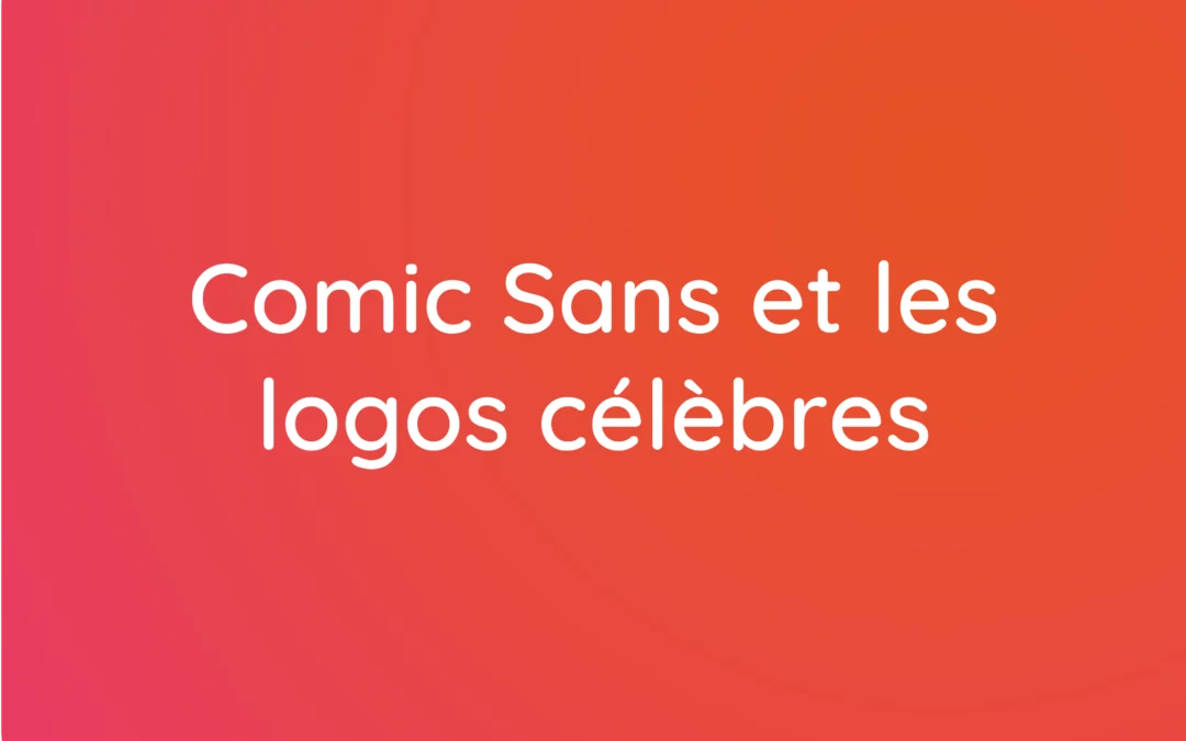 Comic Sans: La police de caractères controversée qui refait surface