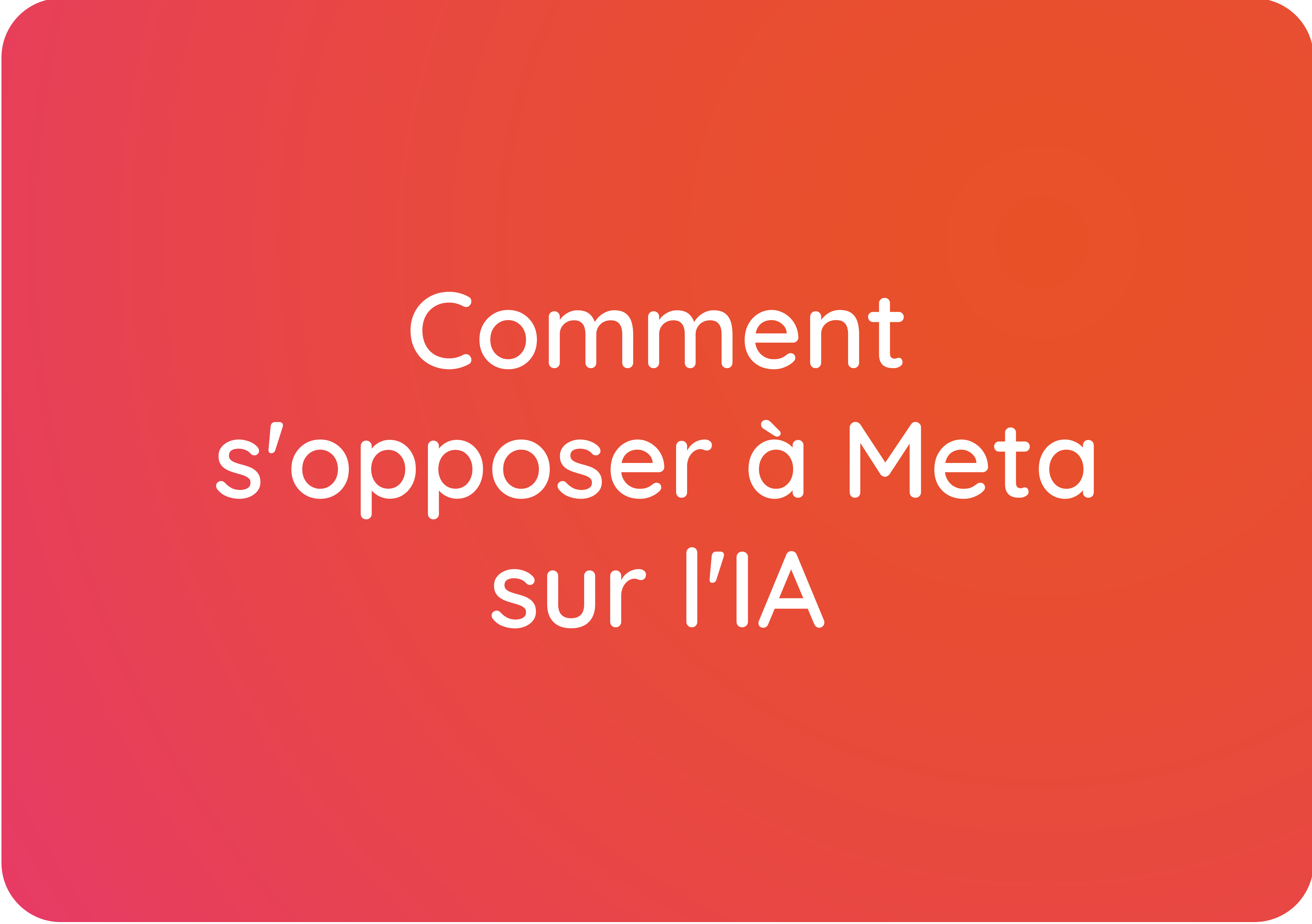 Comment s’opposer à Meta sur l’IA