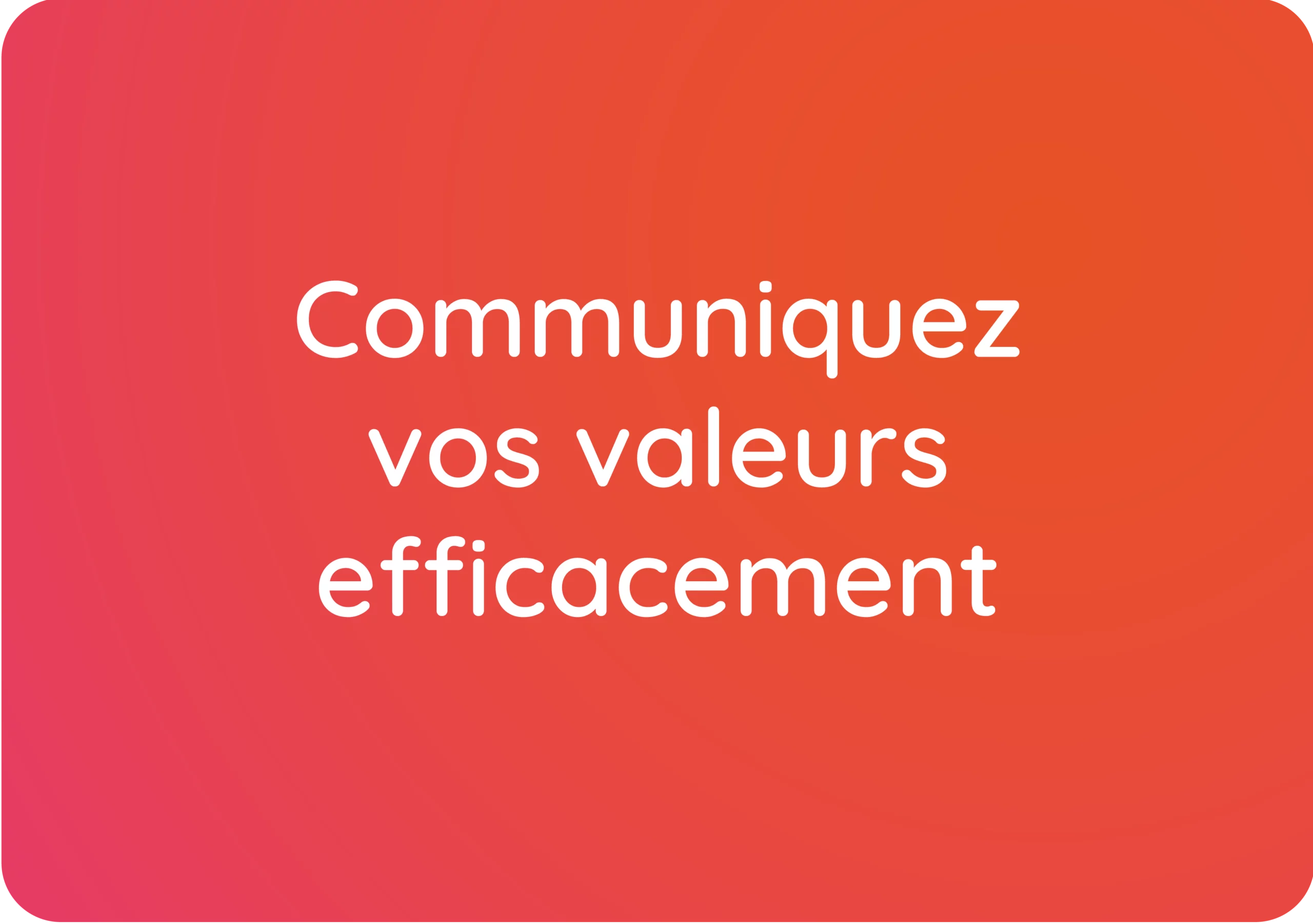 L’importance du conseil en communication : Communiquez vos valeurs efficacement